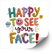 Thumbnail for Happy To See Your Face Sticker | Colorful Embroidery-Look Vinyl Decal | Cheerful Quote Gift