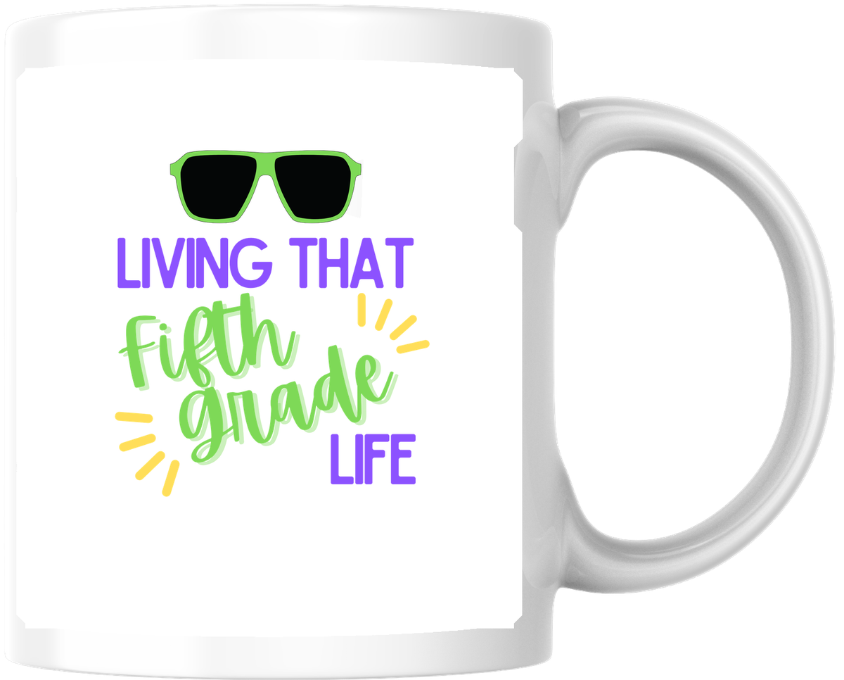 Fifth Grade Life Mug | Living That Fifth Grade Life Coffee Mug | Teacher Student Gift